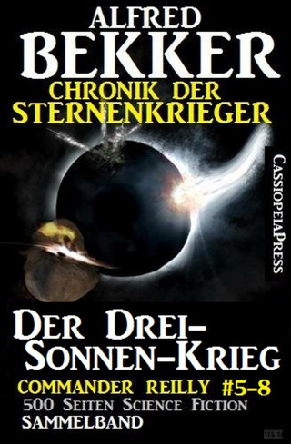 Alfred Bekker: Chronik der Sternenkrieger - Der Drei-Sonnen-Krieg