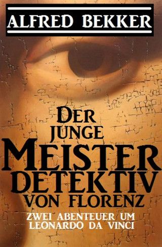 Alfred Bekker: Der junge Meisterdetektiv von Florenz