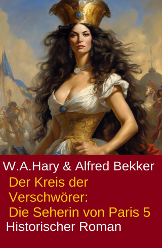 W. A. Hary, Alfred Bekker: Der Kreis der Verschwörer: Die Seherin von Paris 5