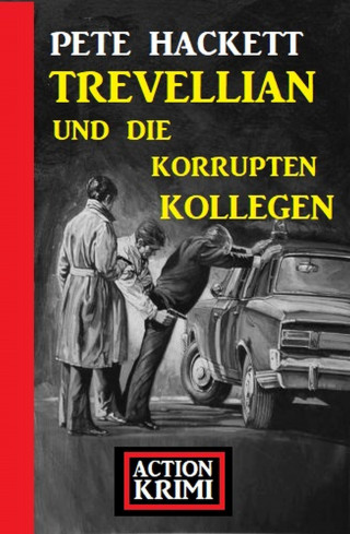 Pete Hackett: Trevellian und die korrupten Kollegen: Action Krimi