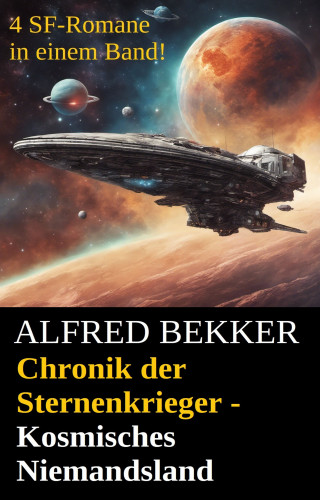 Alfred Bekker: Chronik der Sternenkrieger - Kosmisches Niemandsland