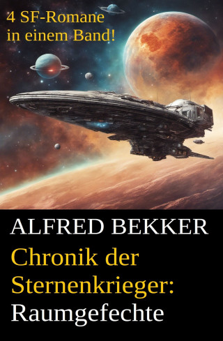 Alfred Bekker: Chronik der Sternenkrieger - Raumgefechte