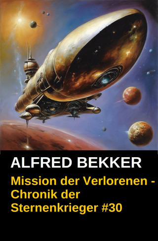 Alfred Bekker: Mission der Verlorenen - Chronik der Sternenkrieger #30