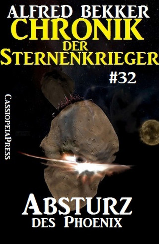 Alfred Bekker: Absturz des Phoenix - Chronik der Sternenkrieger #32