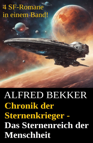 Alfred Bekker: Chronik der Sternenkrieger - Das Sternenreich der Menschheit