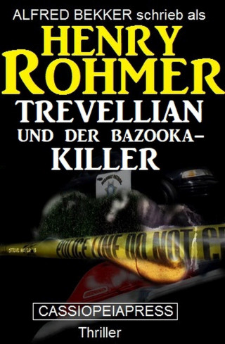 Alfred Bekker, Henry Rohmer: Trevellian und der Bazooka-Killer