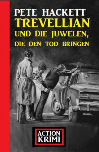 Pete Hackett: Trevellian und die Juwelen, die den Tod bringen: Action Krimi