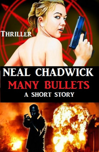 Neal Chadwick: Many Bullets