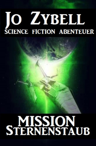 Jo Zybell: Mission Sternenstaub