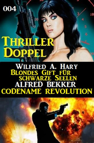 Alfred Bekker, Wilfried A. Hary: Thriller-Doppel 004