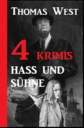 Thomas West: 4 Krimis: Hass und Sühne