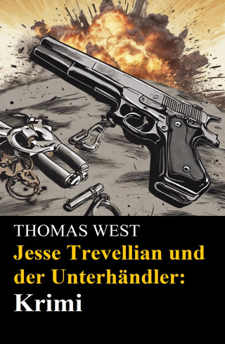 Thomas West: Jesse Trevellian und der Unterhändler: Krimi