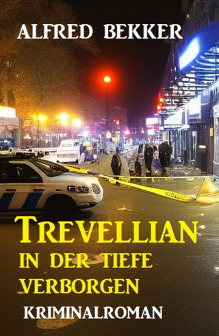 Alfred Bekker: Trevellian: In der Tiefe verborgen: Kriminalroman