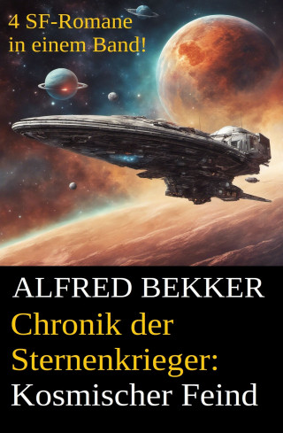 Alfred Bekker: Chronik der Sternenkrieger - Kosmischer Feind