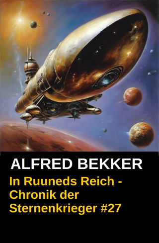 Alfred Bekker: In Ruuneds Reich - Chronik der Sternenkrieger #27