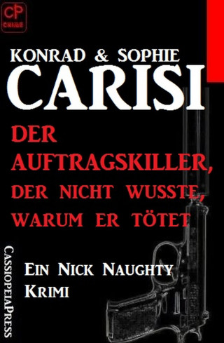 Konrad Carisi, Sophie Carisi: Der Auftragskiller, der nicht wusste, warum er tötet
