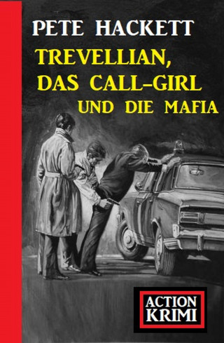 Pete Hackett: Trevellian, das Callgirl und die Mafia: Action Krimi