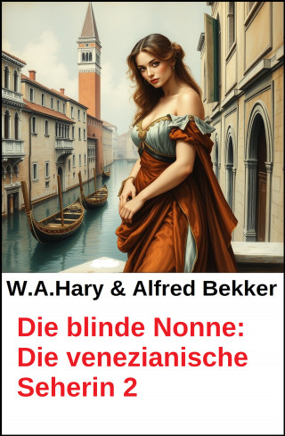 W. A. Hary, Alfred Bekker: Die blinde Nonne: Die venezianische Seherin 2