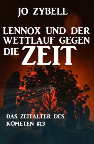 Jo Zybell: Lennox und der Wettlauf gegen die Zeit: Das Zeitalter des Kometen #13