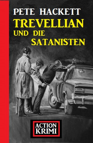 Pete Hackett: Trevellian und die Satanisten: Action Krimi