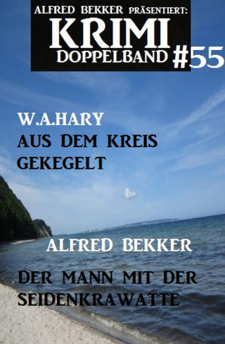 Alfred Bekker, W. A. Hary: Krimi Doppelband 55