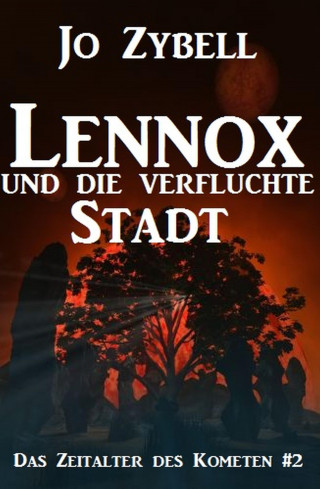 Jo Zybell: Lennox und die verfluchte Stadt: Das Zeitalter des Kometen #2