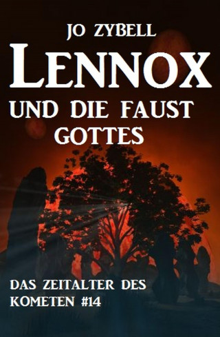 Jo Zybell: Lennox und die Faust Gottes: Das Zeitalter des Kometen #14