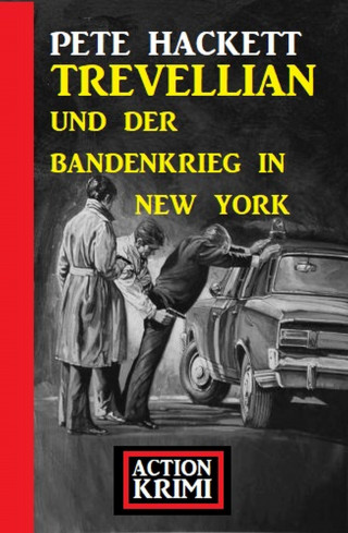 Pete Hackett: Trevellian und der Bandenkrieg in New York: Action Krimi