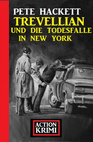 Pete Hackett: Trevellian und die Todesfalle in New York: Action Krimi