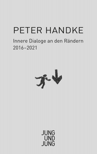 Peter Handke: Innere Dialoge an den Rändern