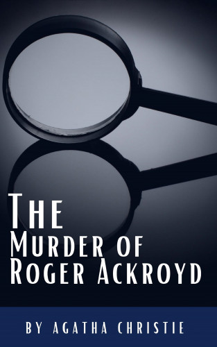 Agatha Christie, Classics HQ: The Murder of Roger Ackroyd