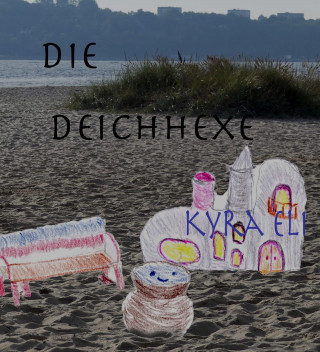 Kyra Eli: Die Deichhexe