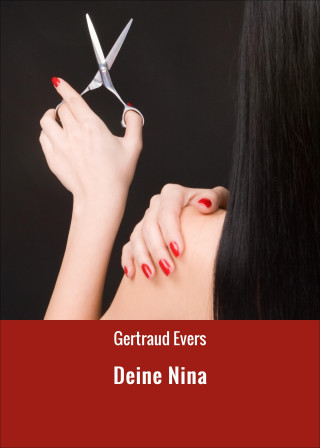 Gertraud Evers: Deine Nina