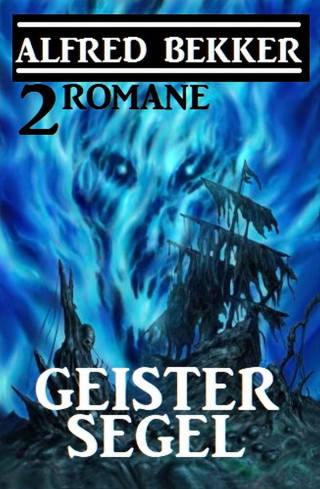 Alfred Bekker: Geistersegel: 2 Romane