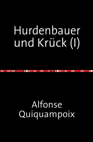 Alfonse Quiquampoix: Hurdenbauer & Krück