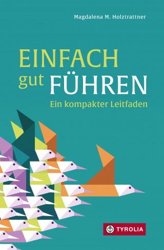 Magdalena M. Holztrattner: Einfach gut führen