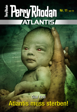 Olaf Brill: Atlantis 11: Atlantis muss sterben!