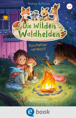 Andrea Schütze: Die wilden Waldhelden. Kuscheltier vermisst!