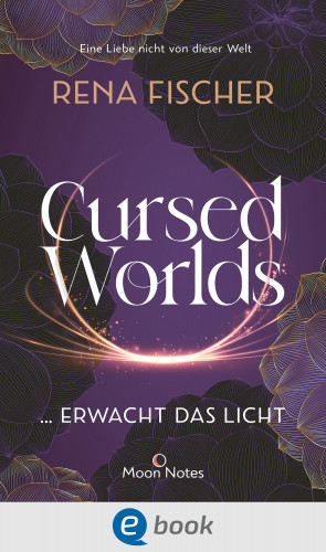 Rena Fischer: Cursed Worlds 2 … erwacht das Licht