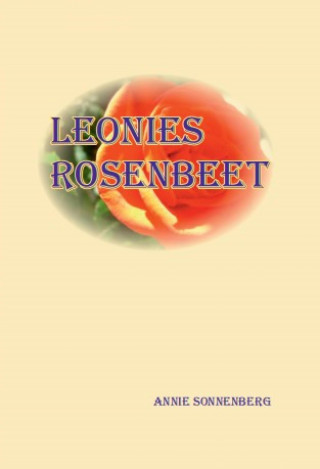 Annie Sonnenberg: Leonies Rosenbeet