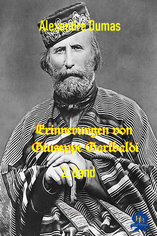 Alexandre Dumas: Erinnerungen von Giuseppe Garibaldi - 2. Band