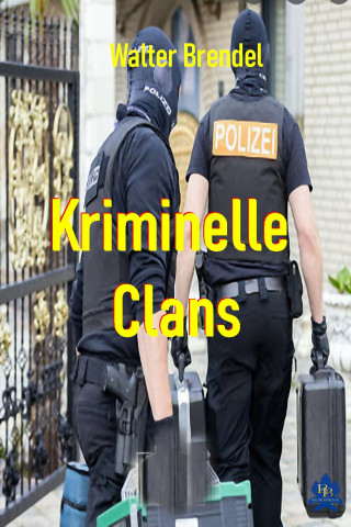 Walter Brendel: Kriminelle Clans