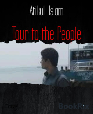 Atikul Islam: Tour to the People