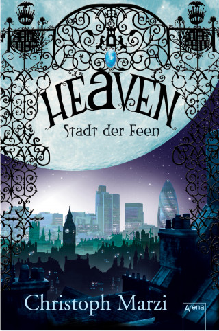 Christoph Marzi: Heaven. Stadt der Feen