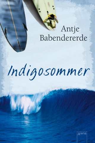 Antje Babendererde: Indigosommer