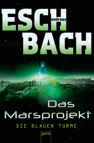 Andreas Eschbach: Das Marsprojekt (2). Die blauen Türme
