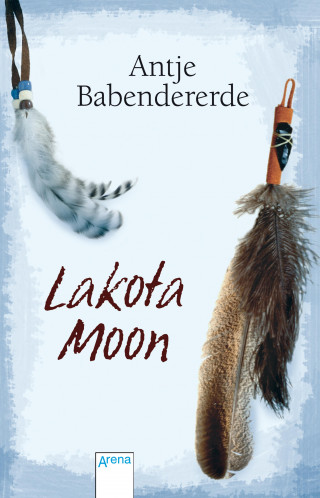 Antje Babendererde: Lakota Moon