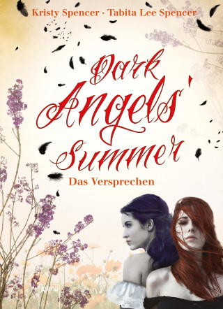 Kristy Spencer, Tabita Lee Spencer, Beate Teresa Hanika, Susanne Hanika: Dark Angels' Summer. Das Versprechen (1)