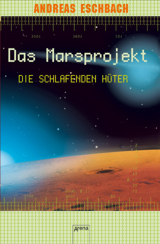 Andreas Eschbach: Das Marsprojekt (5). Die schlafenden Hüter