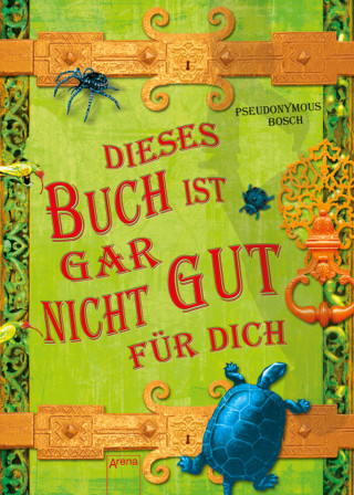 Pseudonymous Bosch: Dieses Buch ist gar nicht gut für dich